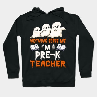 Nothing Scare Me Ghosts Pre-K teacher Halloween Hoodie